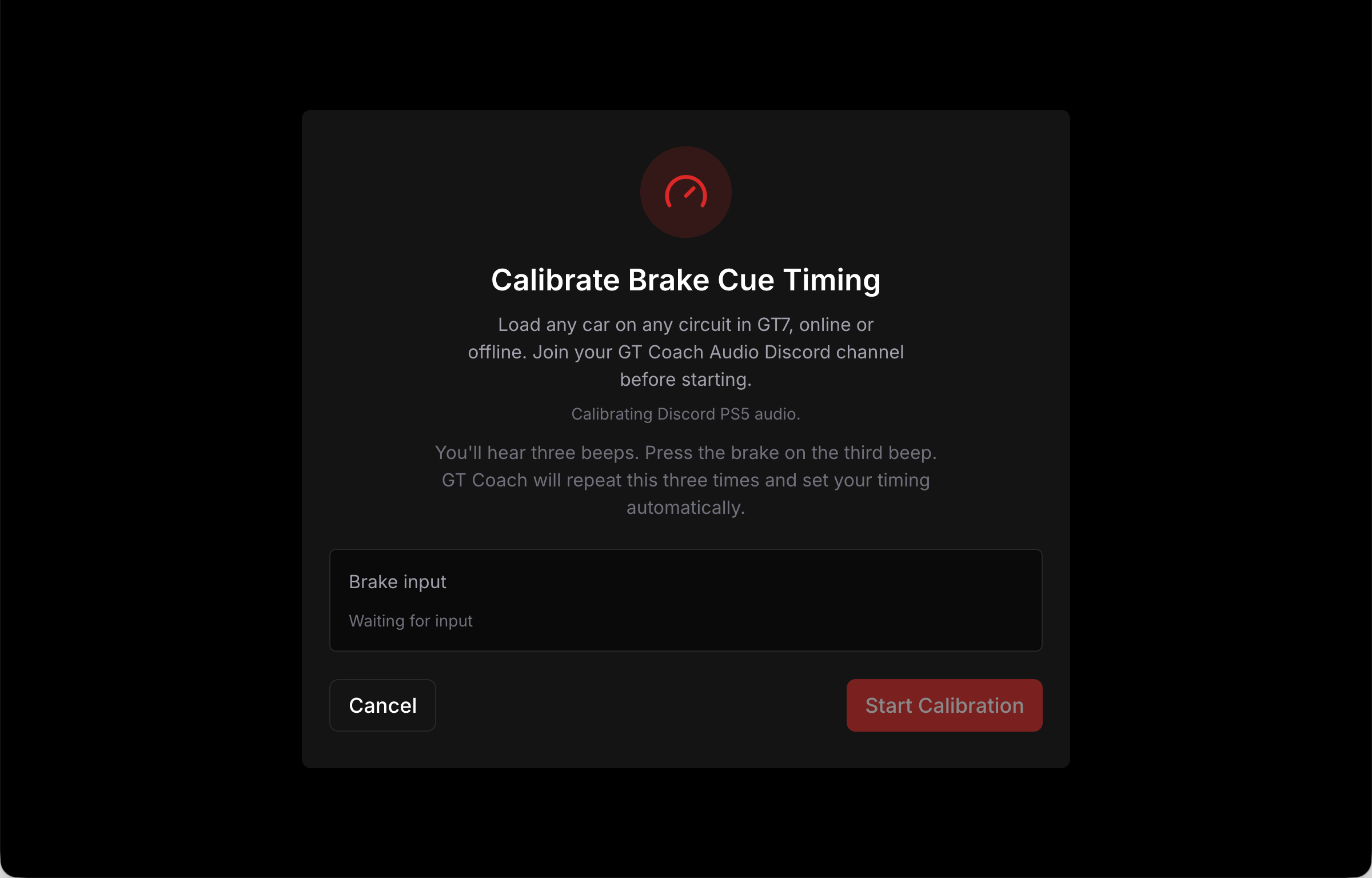 The calibration modal, waiting for brake input before the run starts.